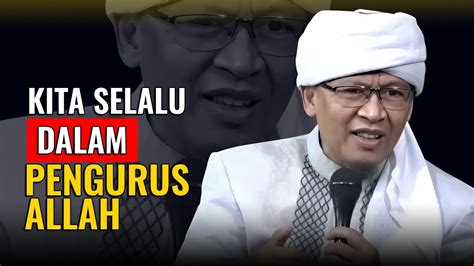 SEMUA ADA DALAM PENGURUSAN ALLAH KH ABDULLAH GYMNASTIAR YouTube