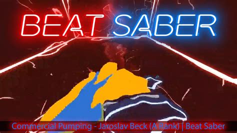 Commercial Pumping Jaroslav Beck A Rank Beat Saber YouTube