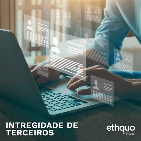 Integridade de terceiros diz me quem andas e te direi quem és