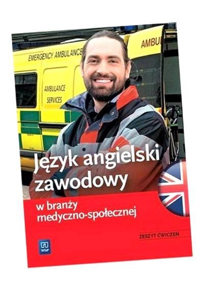 JĘZYK ANGIELSKI ZAWODOWY W BRANŻY MED SPOŁ ĆW ANNA DUL AGNIESZKA