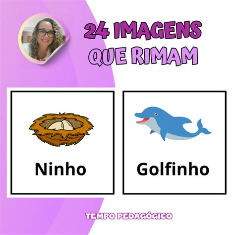 Palavras Que Rimam Com Coisas - Imagens que Rimam – Tempo Pedagógico