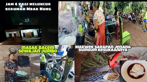 Jam Pagi Mulai Masak Geden Di Rumah Mbak Nung Lanjut Merawat