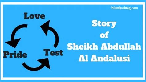 Story Of Love,Pride And Test - Story Of Sheikh Abdullah Al Andalusi ...