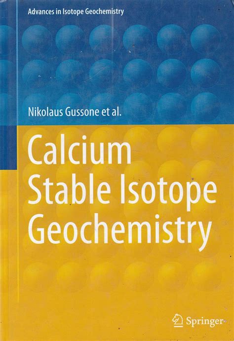 Calcium Stable Isotope Geochemistry By Nikolaus Gussone