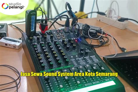 Jasa Sewa Sound System Area Kota Semarang Pelangi Event Production