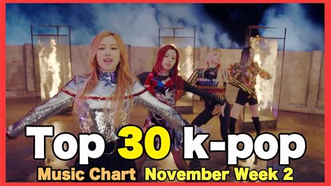 TOP 30 K POP SONGS CHART NOVEMBER WEEK 2 YouTube