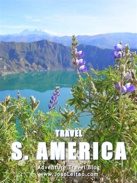 Inspiring Places To Visit In South America - Travel Guide