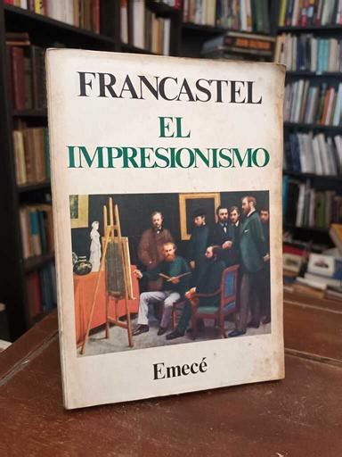 LIBRERÍA THESAUROS Libro El impresionismo Pierre Francastel