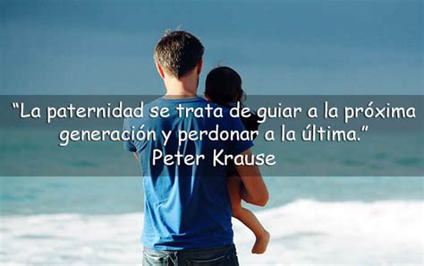 60 Frases Para Padres Sobre La Crianza De Los Hijos