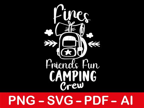 Fires Friends Fun Camping Crew Svg Png Funny Camping Crew Svg Camping Shirt Svg T For