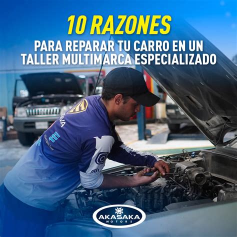 Razones Para Reparar Tu Carro En Un Taller Multimarca Especializado