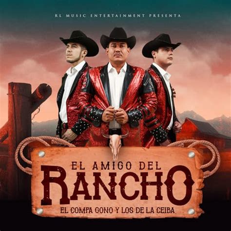 El Amigo Del Rancho By El Compa Gono Y Los De La Ceiba On Amazon Music