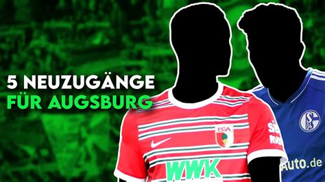 FC Augsburg 5 Transfers für Augsburg um Fußball Deutschland zu