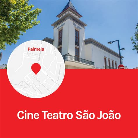 Cine Teatro S Joao Em Palmela Na Rede De Teatros E Cineteatros