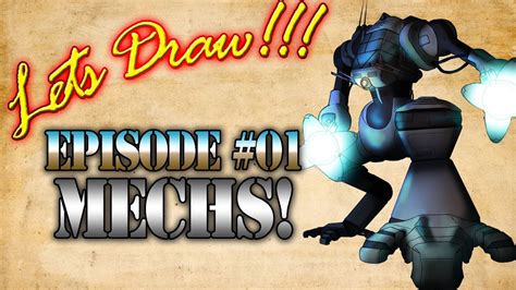 Lets Draw Episode 01 Mechs Youtube