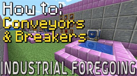 How To Industrial Foregoing Conveyors Breakers Minecraft 1 20 1