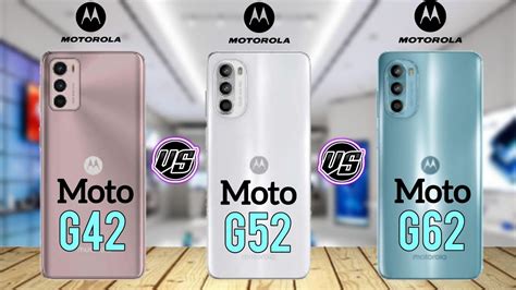 Motorola Moto G42 Vs Motorola Moto G52 Vs Motorola Moto G62 Moto G42 Vs Moto G52 Vs Moto G62