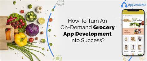 How To Develop A Successful On Demand Grocery App