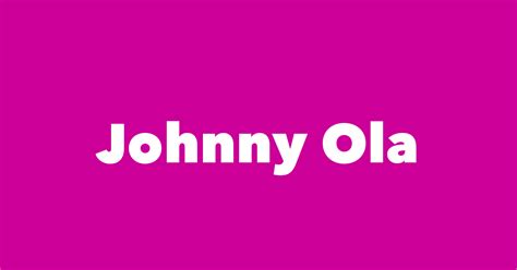 Johnny Ola - Spouse, Children, Birthday & More