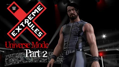 Wwe 2k17 Universe Mode Extreme Rules Ppv Part 2 Youtube