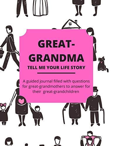 Great Grandma Tell Me Your Life Story A Guided Journal Filled With