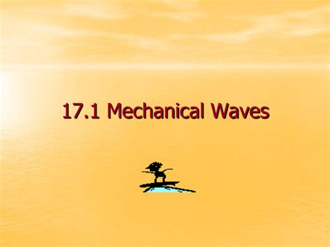 17.1 Mechanical Waves