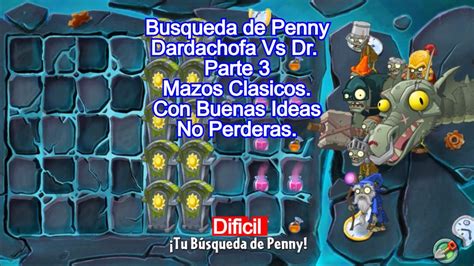 PVZ 2 Dificil Parte 3 Busqueda De Penny Dardachofa Vs Dr YouTube