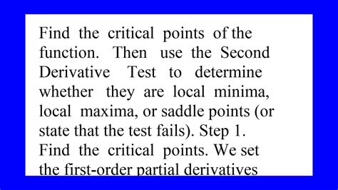 Find The Critical Points Of The Function Then Use The Second Derivative Test To Determine