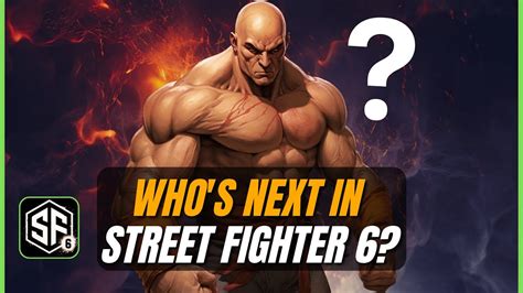 New Faces Or Old Favorites Street Fighter 6 DLC Predictions YouTube