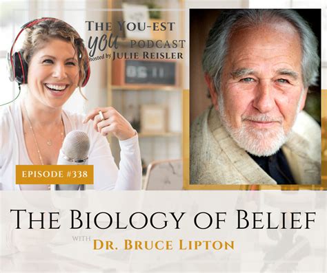 The Biology Of Belief With Dr Bruce Lipton Julie Reisler