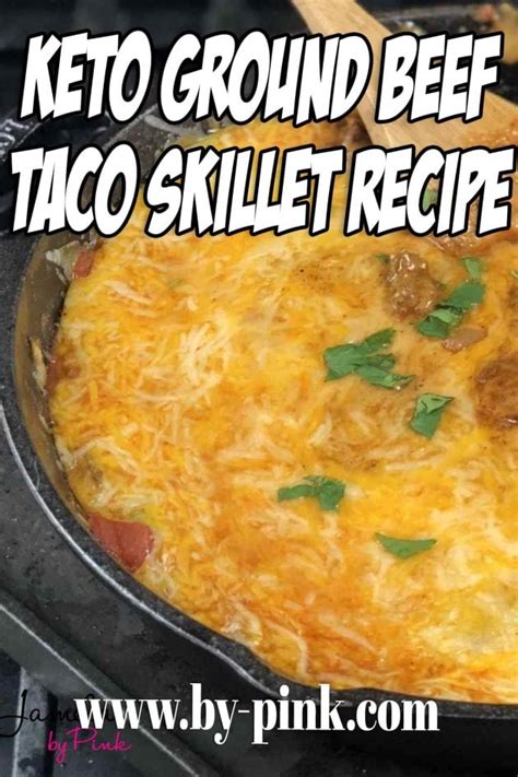 Cheesy Keto Taco Skillet With Ground Beef ⋆ By Pink