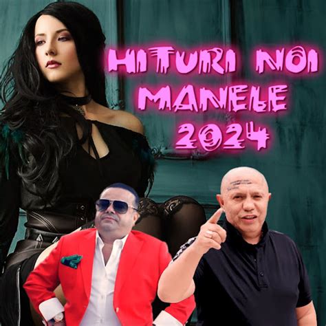Manele 2024 Cele Mai Noi Melodii Manele 2024 Muzica Cele Mai Tari