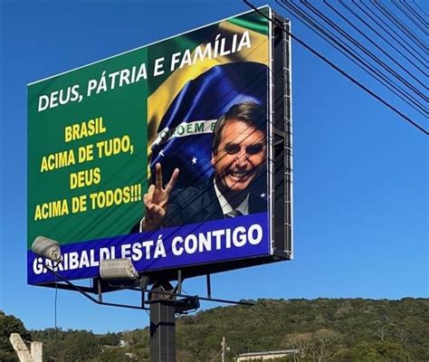 Apoiadores De Bolsonaro Instalam Outdoor Em Garibaldi Geral Portal