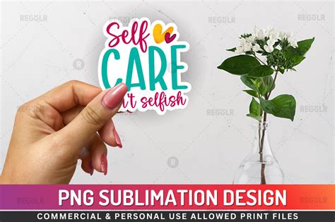 Self Care Isnt Selfish Sublimation Desi Graphic By Regulrcrative