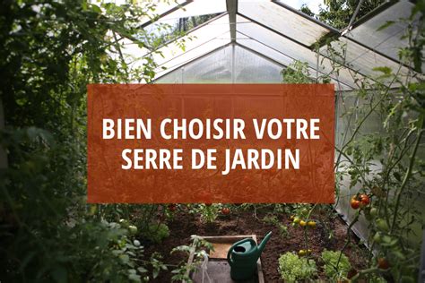 Choisir sa serre de jardin Pépinières Bellet