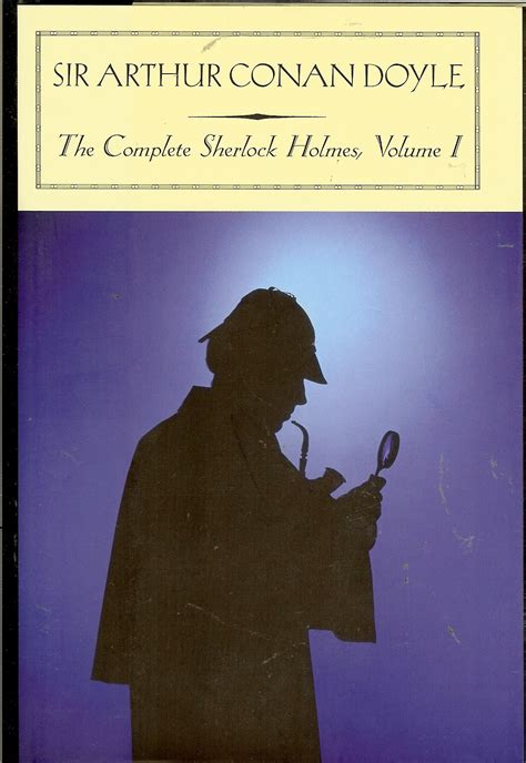 Sir Arthur Conan Doyle The Complete Sherlock Holmes Vol My