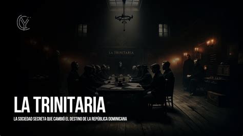 La Trinitaria La Sociedad Secreta que Cambió el Destino de la