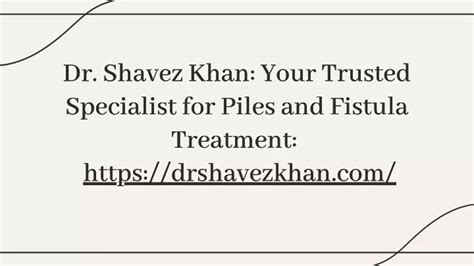 Ppt Find Relief From Piles And Fistula Trust Dr Shavez Khans