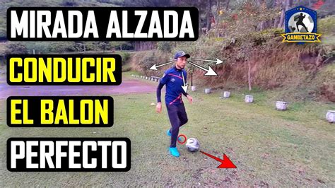 Como Conducir El Balon De Futbol Ejercicios Para Manejar El