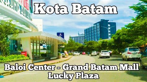 Batam Terkini Jalur Baloi Center Grand Batam Mall Lucky Plaza