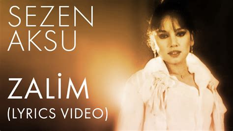 Sezen Aksu Zalim Lyrics Şarkı Sözleri Youtube