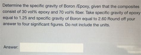 Solved Determine The Specific Gravity Of Boron Epoxy Given Chegg