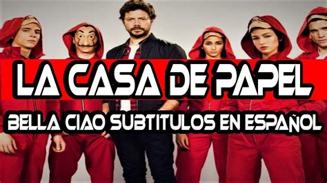 Bella Ciao La Casa De Papel Subtitulada Al Espa Ol Youtube