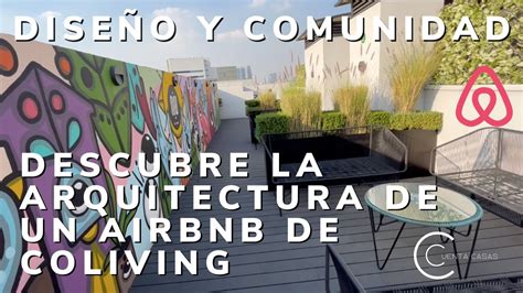 Dise O Y Comunidad Descubre La Arquitectura De Un Airbnb De Coliving