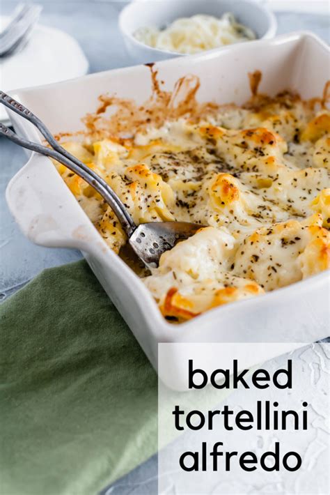 Baked Tortellini Alfredo Meg S Everyday Indulgence