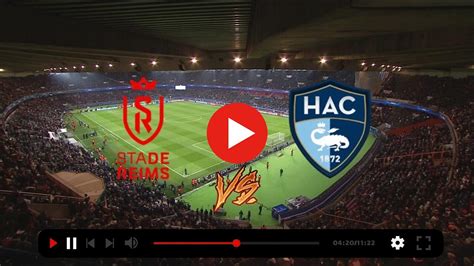 Stade De Reims Le Havre Ac En Direct 20 12 2023 Match à La R Play And Parties Group Play And