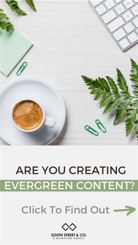 How To Create A Unique Evergreen Content Strategy South Street Co A