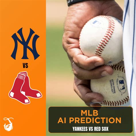 Yankees Vs Red Sox Ai Predictions Ai Mlb Bet Picks Today