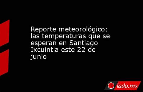 Reporte Meteorológico Las Temperaturas Que Se Esperan En Santiago