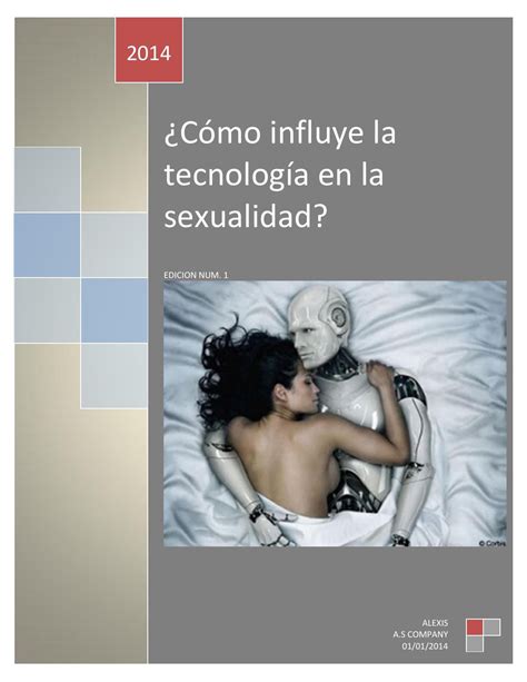 Cómo Influye La Tecnología En La Sexualidad By Alexis9612 Issuu